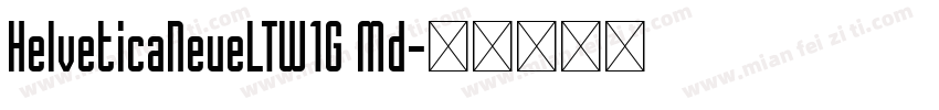 HelveticaNeueLTW1G Md字体转换